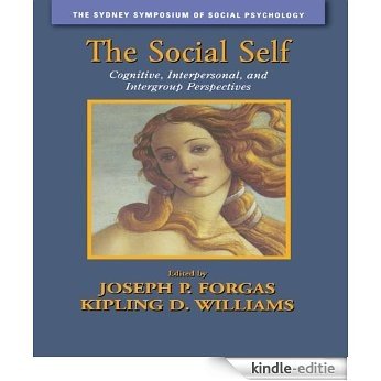 The Social Self: Cognitive, Interpersonal and Intergroup Perspectives (Sydney Symposium of Social Psychology) [Kindle-editie]