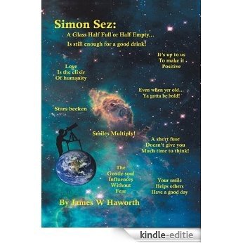 Simon Sez: A Glass Half Full, or Half Empty, Still Has Enough Left for a Drink (English Edition) [Kindle-editie]