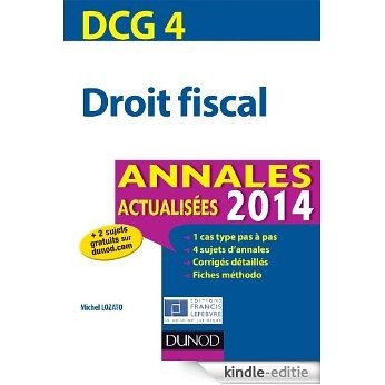 DCG 4 - Droit fiscal 2014 - 6e édition : Annales actualisées (French Edition) [Print Replica] [Kindle-editie]