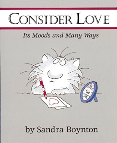 Consider Love: Its Moods and Many Ways