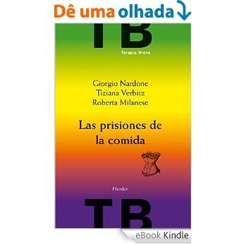 Las prisiones de la comida: Vomiting, Anorexia, Bulimia (Terapia Breve) (Spanish Edition) [eBook Kindle]