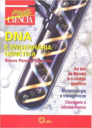 Projeto Ciencia - Dna E Engenharia Genetica