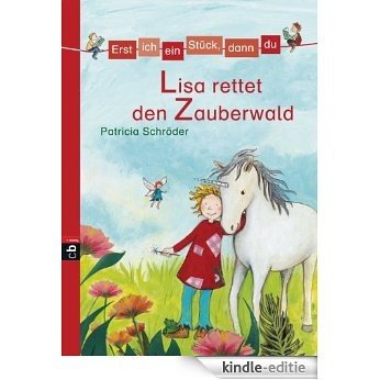 Erst ich ein Stück, dann du - Lisa rettet den Zauberwald: Band 9 (Erst ich ein Stück ... (Das Original)) (German Edition) [Kindle-editie]