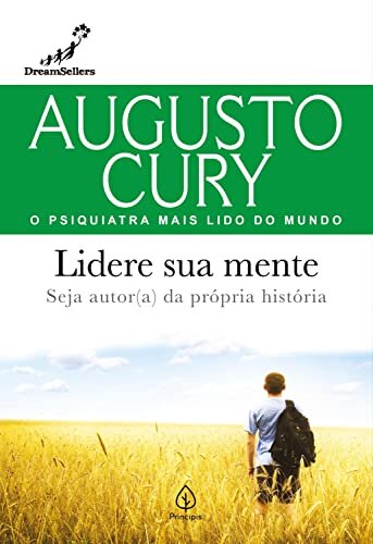 Lidere sua mente: Seja autor(a) da própria história (Augusto Cury)