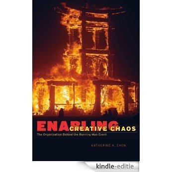 Enabling Creative Chaos: The Organization Behind the Burning Man Event [Kindle-editie]