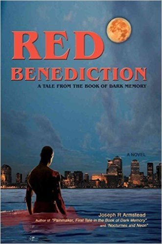 [(Red Benediction : A Tale from the Book of Dark Memory)] [By (author) Joseph R Armstead] published on (September, 2006)