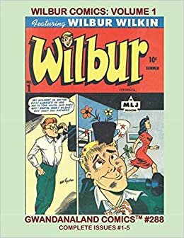 indir Wilbur Comics: Volume 1: Gwandanaland Comics #288 - America&#39;s Son of Fun - Issues #1-5