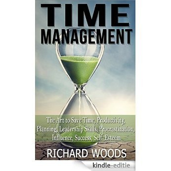 Time Management: Improve Planning, Productivity, Leadership Skills, Procrastination, Success (personal development skills, time management skills, management ... leadership skills) (English Edition) [Kindle-editie]