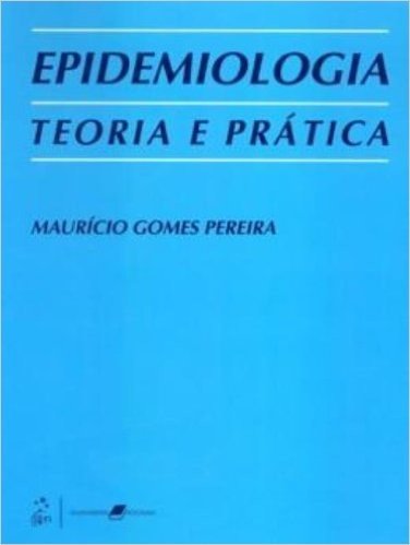 Epidemiologia. Teoria e Prática