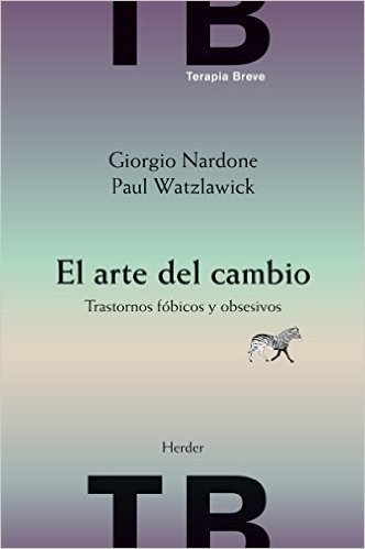 El arte del cambio: Trastornos fóbicos y obsesivos (Terapia Breve) (Spanish Edition)