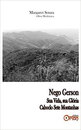 Nego Gerson Sua Vida Sua Glória: Caboclo Sete Montanhas