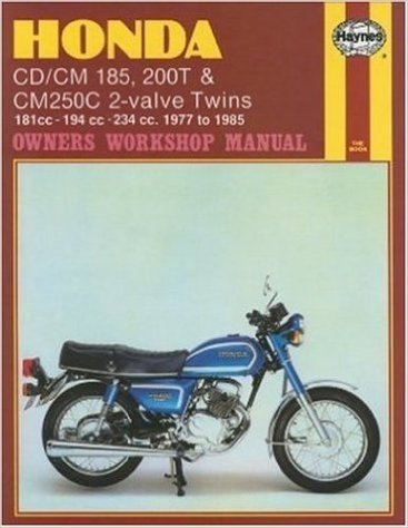 Haynes Honda CD/CM185, 200T & CM250C 2-Valve Twins: 181cc, 194cc, 234 cc. 1977 to 1985