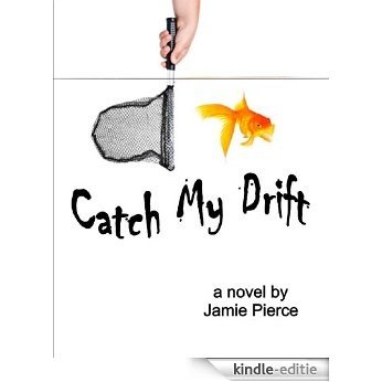 Catch My Drift (English Edition) [Kindle-editie]