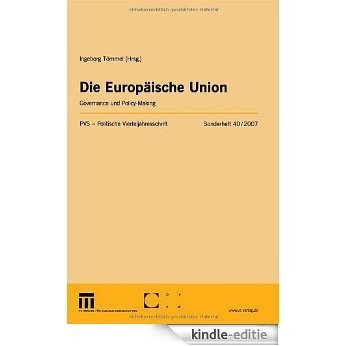 Die Europäische Union: Governance und Policy-Making (Politische Vierteljahresschrift Sonderhefte) [Kindle-editie]