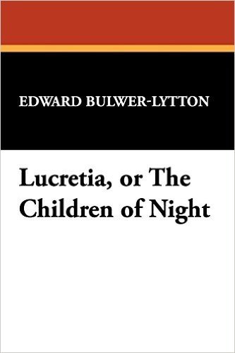 Lucretia, or the Children of Night