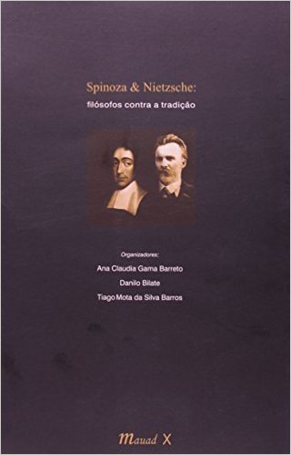 Spinoza & Nietzsche. Filósofos Contra a Tradição