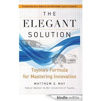 The Elegant Solution: Toyota's Formula for Mastering Innovation (English Edition) [Kindle-editie]