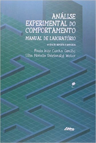 Análise Experimental do Comportamento. Manual de Laboratório