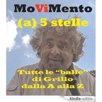MoViMento - Tutte le balle di Grillo dalla A alla Z (Italian Edition) [Kindle-editie]