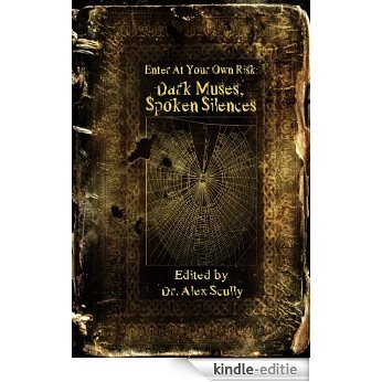 Enter At Your Own Risk: Dark Muses, Spoken Silences (English Edition) [Kindle-editie]