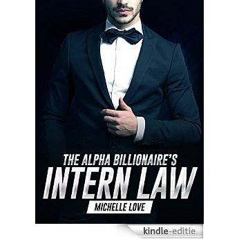 Billionaire Romance: The Alpha Billionaire's Pursuit - Intern Law (An Alpha Billionaire Romance  "Book 3") (English Edition) [Kindle-editie]