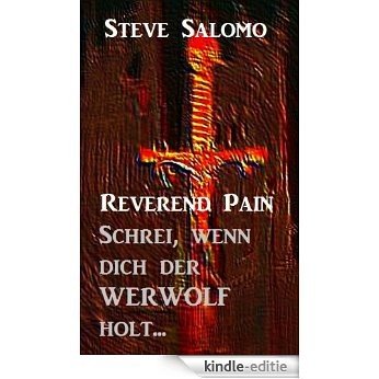 Reverend Pain 2 - Schrei, wenn dich der Werwolf holt... (German Edition) [Kindle-editie]