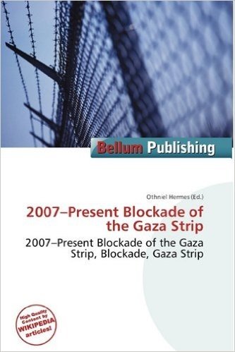 2007-Present Blockade of the Gaza Strip