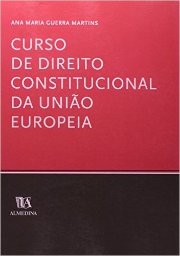 Curso De Direito Constitucional Da Uniao Europeia