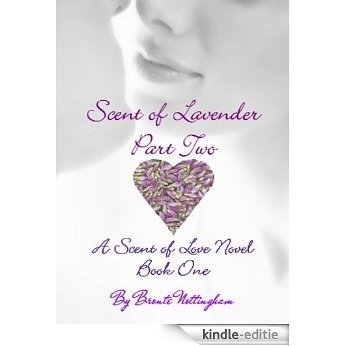 Scent of Lavender - Part Two: Scent of Love Series - Book One (English Edition) [Kindle-editie]