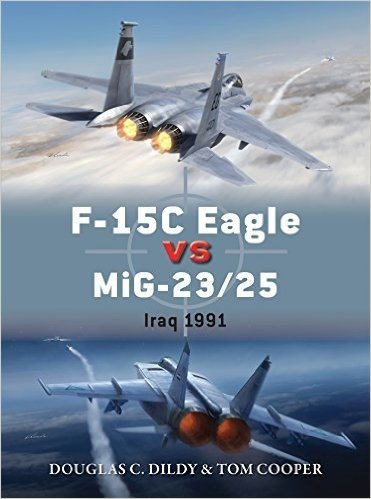 F-15 Eagle Versus MIG-23/25: Iraq 1991