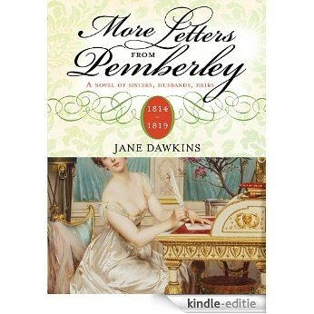More Letters from Pemberley: A novel of sisters, husbands, heirs [Kindle-editie]