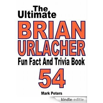 The Ultimate Brian Urlacher Fun Fact And Trivia Book (English Edition) [Kindle-editie]