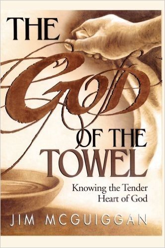 God of the Towel: Knowing the tender heart of God (English Edition)
