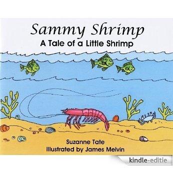 Sammy Shrimp, A Tale of a Little Shrimp (Suzanne Tate's Nature Series) (English Edition) [Kindle-editie]