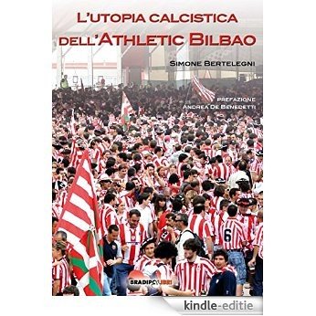 L'utopia calcistica dell'Athletic Bilbao (Italian Edition) [Kindle-editie]