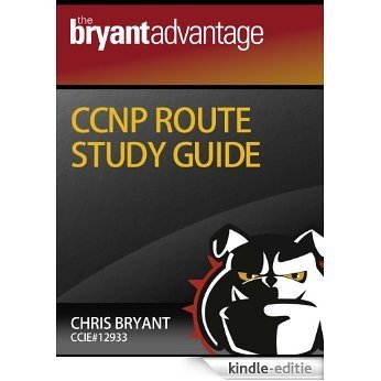 The Bryant Advantage CCNP ROUTE Study Guide (English Edition) [Kindle-editie]