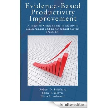 Evidence-Based Productivity Improvement: A Practical Guide to the Productivity Measurement and Enhancement System (ProMES) (Applied Psychology Series) [Kindle-editie]