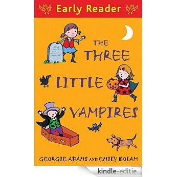 Early Reader: The Three Little Vampires (Early Reader) (English Edition) [Kindle-editie]
