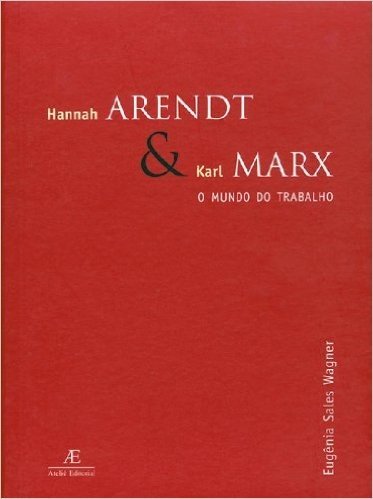 Hanna Arendt E Karl Marx. O Mundo Do Trabalho