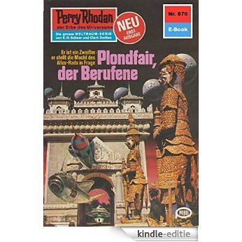 Perry Rhodan 870: Plondfair, der Berufene (Heftroman): Perry Rhodan-Zyklus "Pan-Thau-Ra" (Perry Rhodan-Erstauflage) (German Edition) [Kindle-editie]
