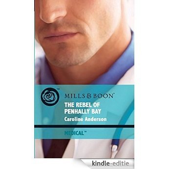The Rebel of Penhally Bay (Mills & Boon Medical) (Brides of Penhally Bay, Book 13) [Kindle-editie]