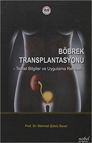 indir Böbrek Transplantasyonu: Temel Bilgiler ve Uygulama Rehberi