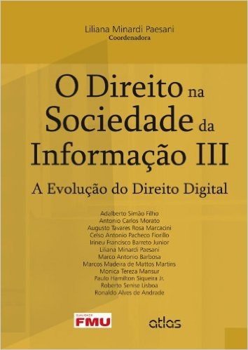O Direito na Sociedade da Informação. A Evolução do Direito Digital - Volume 3