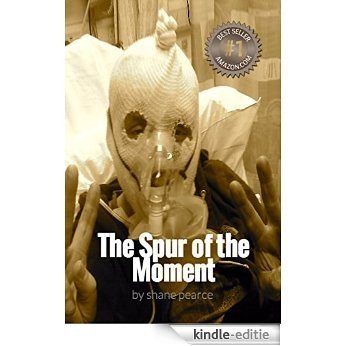 The Spur of the Moment (English Edition) [Kindle-editie]