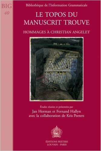 Le Topos Du Manuscrit Trouve: Hommages a Christian Angelet