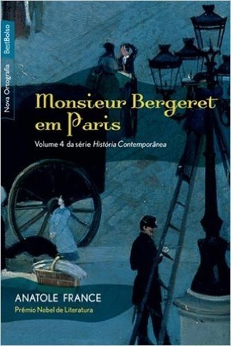 Monsieur Bergeret em Paris - Série História Contemporânea. Volume 4