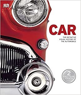 indir Car: The Definitive Visual History of the Automobile: 2 Exclusive Prints İnside