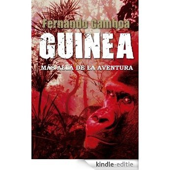GUINEA: Más allá de la aventura (Spanish Edition) [Kindle-editie] beoordelingen