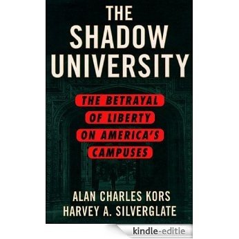 The Shadow University: The Betrayal of Liberty on America's Campuses (English Edition) [Kindle-editie]