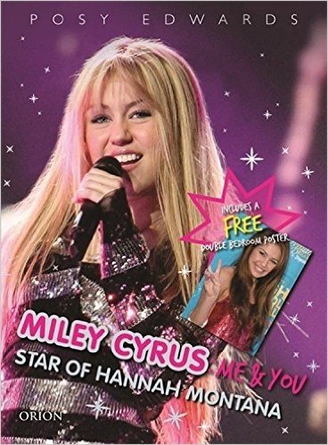 Miley Cyrus: Me & You: Star of Hannah Montana [With Poster]